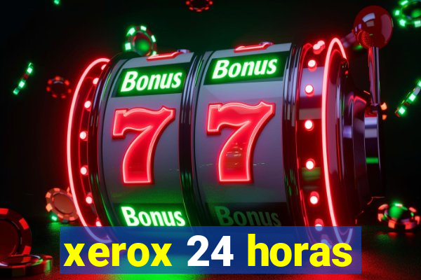 xerox 24 horas